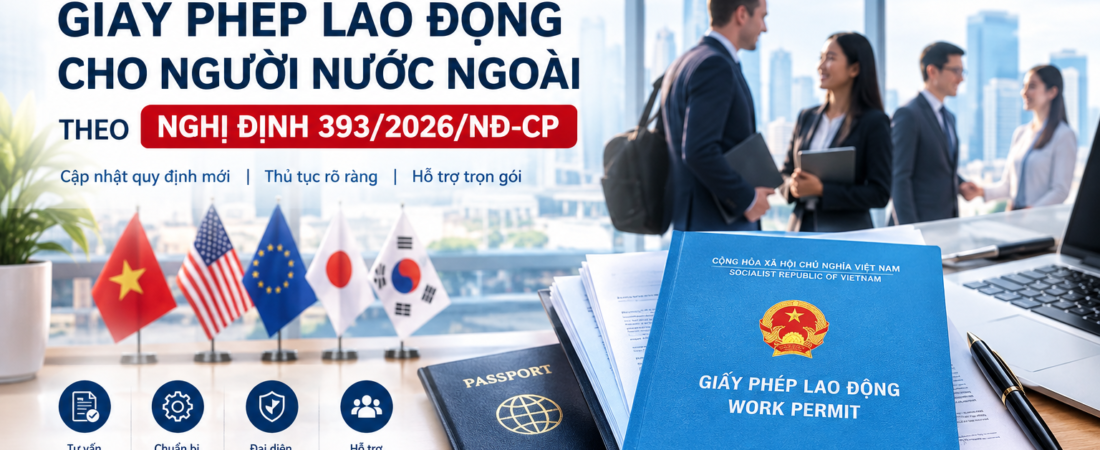 Nghị định 393/2026/NĐ-CP quy định về người lao động nước ngoài làm việc tại Việt Nam